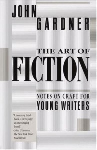 The Art of Fiction by John Gardner The Art of Fiction by John Gardner