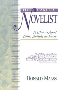 The Career Novelist by Donald Maass The Career Novelist by Donald Maass