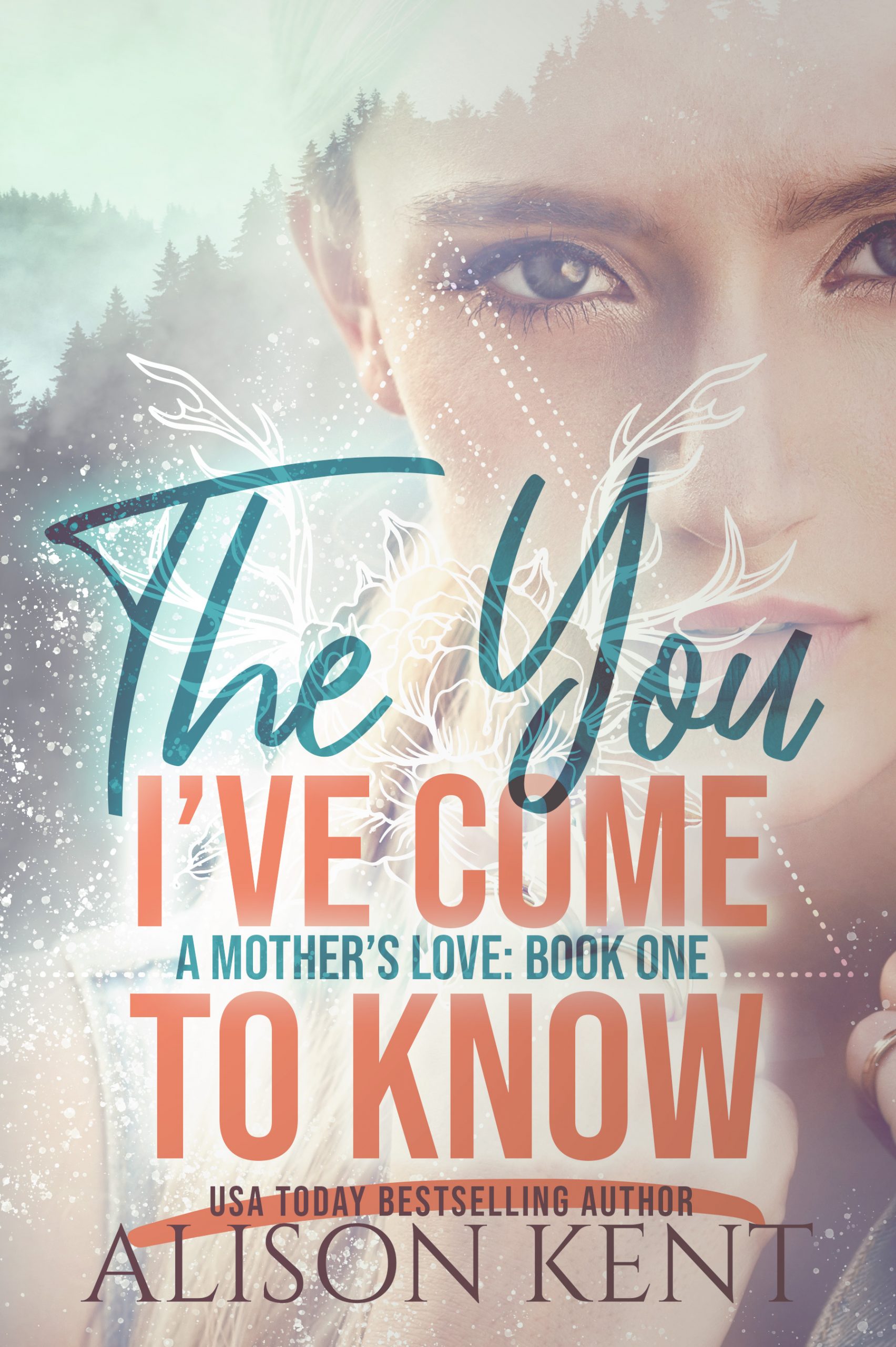the you i've come to know .. a mother's love ;; alison kent