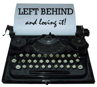 Left Behind & Loving It