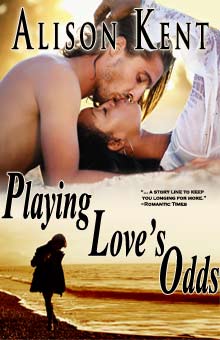 Playing Love's Odds by Alison Kent